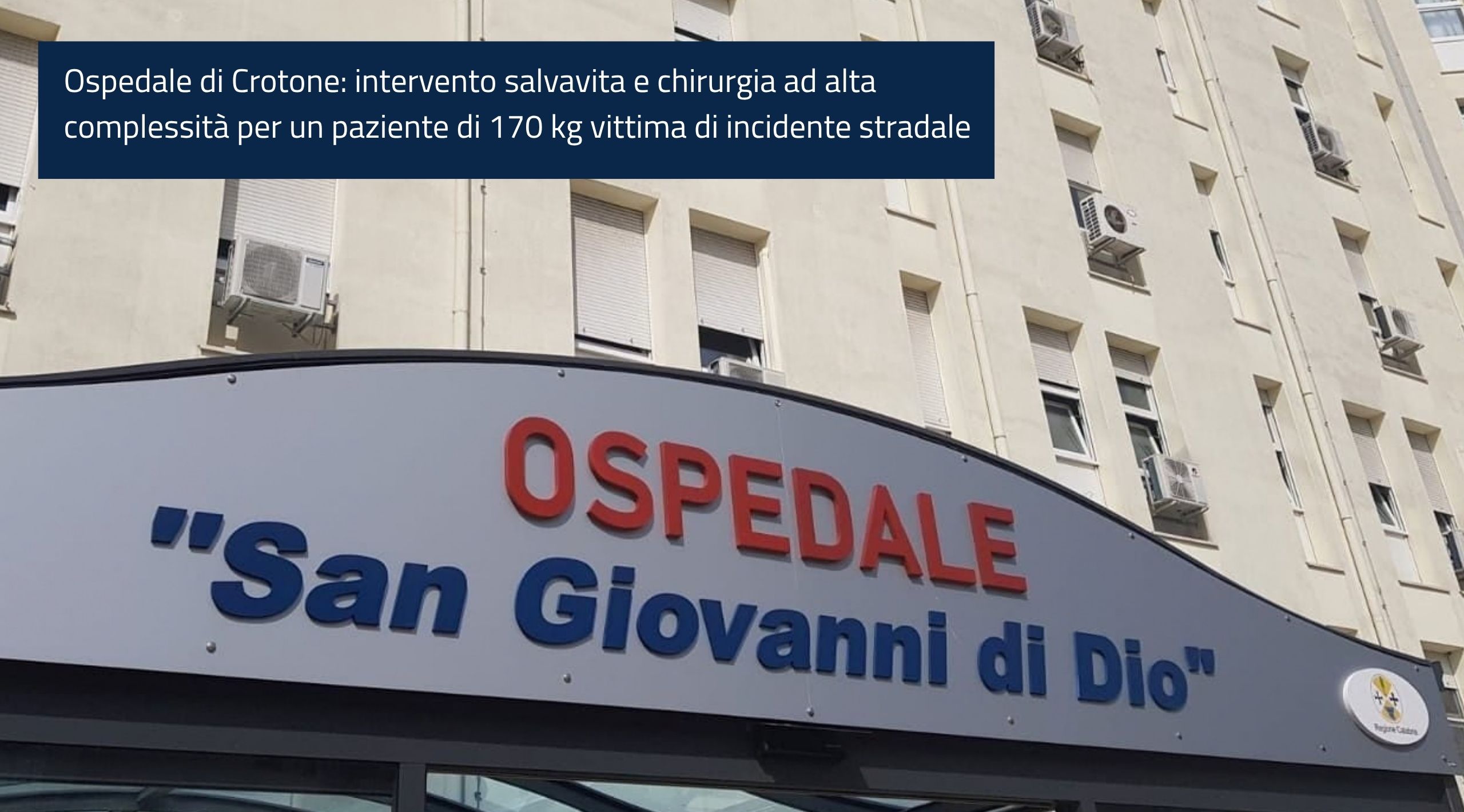 Ospedale di Crotone: intervento salvavita e chirurgia ad alta complessità per un paziente di 170 kg vittima di incidente stradale